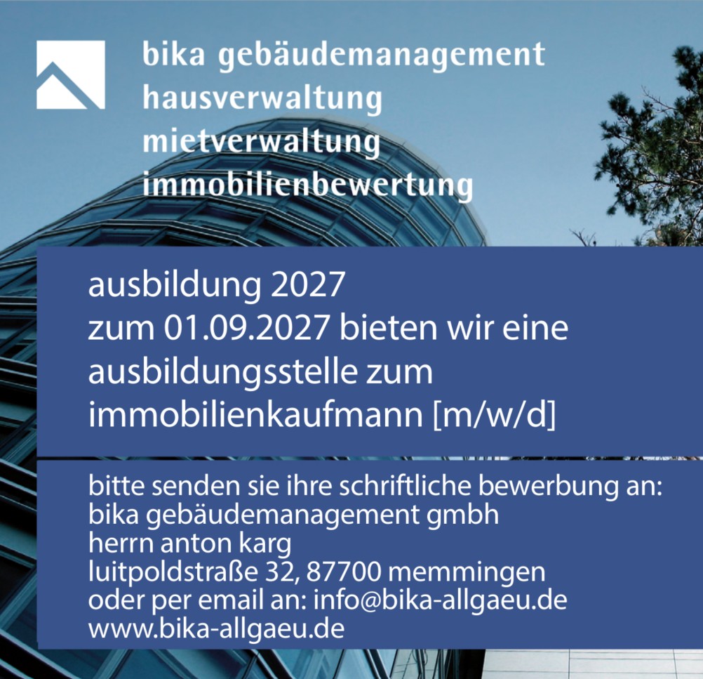 bika gebäudemanagement hausverwaltung mietverwaltung immobilienbewertung  ausbildung 2027 zum 01.09.2027 bieten wir eine ausbildungsstelle zum immobilienkaufmann [m/w/d]  bitte senden sie ihre schriftliche bewerbung an: bika gebäudemanagement gmbh herrn anton karg